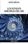 Los Estados Multiples del Ser - GUENON,  Rene - 9781912452460