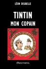 Tintin, mon copain - Leon Degrelle - 9781912452804