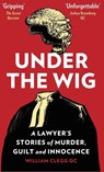 Under the Wig - William Clegg - 9781912454082