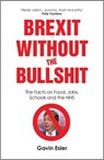Brexit Without The Bullshit - The Facts on Food, Jobs, Schools, and the NHS - Gavin Esler - 9781912454365