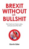 Brexit Without The Bullshit - Gavin Esler - 9781912454389