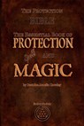 The Protection Bible - The Essential Book of Protection Spells and Magic - Beatrice Aurelia Crowley - 9781912461639