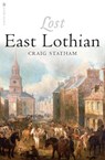 Lost East Lothian - Craig Statham - 9781912476954