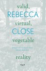 Valid, Virtual, Vegetable Reality - Rebecca Close - 9781912477203