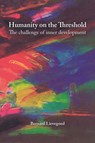 Humanity on the Threshold - Bernard Lievegoed - 9781912480968