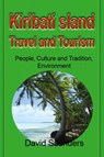 Kiribati Island Travel and Tourism - Saunders David - 9781912483068