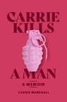Carrie Kills A Man - Carrie Marshall - 9781912489558