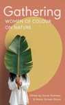 Gathering - Adeola Dewis ; Alycia Pirmohamed ; Hanan Issa ; Jasmine Isa Qureshi ; Kandace Siobhan Walker ; Kate Cleaver ; Khairani Barokka ; Louisa Adjoa Parker ; Maya Chowdhry ; Nadia Javed ; Sharan Dhaliwal ; Sofia Rehman ; Susmita Bhattacharya ; Taylor Edmonds ; T - 9781912489756
