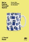 We're Falling Through Space - J. David Reed - 9781912489763