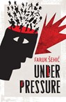 Under Pressure - Faruk Sehic - 9781912545025
