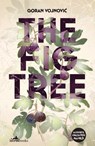 The Fig Tree - Goran Vojnovic - 9781912545247