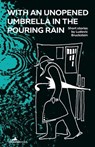 With an Unopened Umbrella in the Pouring Rain - Ludovic Bruckstein - 9781912545339