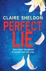 Perfect Lie - Claire Sheldon - 9781912550401