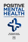 Positive Mental Health - Shaun Davis ; Andrew Kinder - 9781912555550