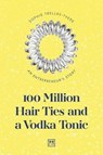 100 Million Hair Ties and a Vodka Tonic - Sophie Trelles-Tvede - 9781912555642