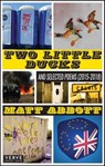 Two Little Ducks - Matt Abbott - 9781912565061
