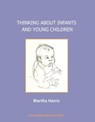 Thinking about Infants and Young Children - Martha Harris - 9781912567348