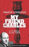 My Friend Charles (Scripts of the tv serial) - Francis Durbridge - 9781912582686