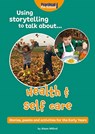 Using Storytelling To Talk About...Health & Self Care - Alison Milford - 9781912611379