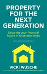 Property For The Next Generation - Vicki Wusche - 9781912615834
