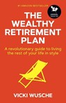 The Wealthy Retirement Plan - Vicki Wusche - 9781912615858