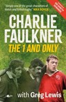Charlie Faulkner: The 1 and Only - Charlie Faulkner ; Greg Lewis - 9781912631469