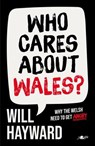 Who Cares About Wales? - Will Hayward - 9781912631629