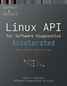 Accelerated Linux API for Software Diagnostics - Dmitry Vostokov ; Software Diagnostics Services - 9781912636624