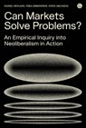 Can Markets Solve Problems? - Daniel Neyland ; Vera Ehrenstein ; Sveta Milyaeva - 9781912685264