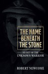 The Name Beneath The Stone - Robert Newcome - 9781912690558