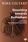 Slouching Towards Bethlehem - Nina Coltart - 9781912691449