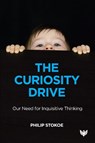 The Curiosity Drive - Philip Stokoe - 9781912691456