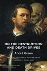 On the Destruction and Death Drives - Andre Green - 9781912691647