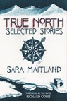 True North - Sara Maitland - 9781912697779