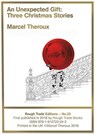 An Unexpected Gift: Three Christmas Stories - Marcel Theroux (RT#26) - Marcel Theroux - 9781912722242