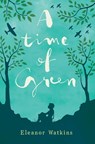 A Time of Green - Eleanor Watkins - 9781912726134