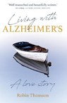 Living with Alzheimer's - Robin Thomson - 9781912726196