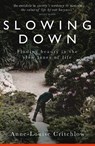 Slowing Down - Rev Dr Anne-Louise Critchlow - 9781912726899