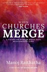 When Churches Merge - Manoj Raithatha - 9781912726974
