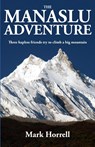 The Manaslu Adventure - Mark Horrell - 9781912748006