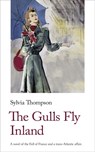 The Gulls Fly Inland - Sylvia Thompson - 9781912766864