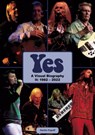 Yes: A Visual Biography II: 1982 – 2022 - Martin Popoff - 9781912782994