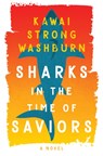 Sharks in the Time of Saviours - Kawai Strong Washburn - 9781912789375