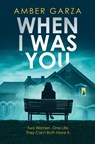 When I Was You - Amber Garza - 9781912789696