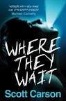 Where They Wait - CARSON,  Scott - 9781912789849