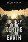 Journey to the Centre of the Earth - Jules Verne - 9781912789986