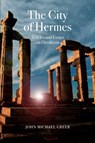 The City of Hermes - John Michael Greer - 9781912807185