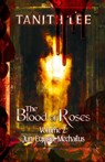 The Blood of Roses Volume 2 - Tanith Lee - 9781912815081