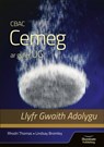 CBAC Cemeg ar gyfer UG Llyfr Gwaith Adolygu (WJEC Chemistry for AS Level: Revision Workbook) - Lindsay Bromley ; Rhodri Thomas - 9781912820887