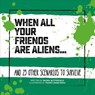 When All Your Friends Are Aliens - Moira Butterfield - 9781912867127
